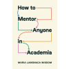 Princeton University Press How to Mentor Anyone in Academia | Maria Lamonaca Wisdom