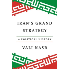Princeton University Press Iran′s Grand Strategy – A Political History | Vali Nasr egyéb könyv