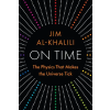 Princeton University Press On Time – Jim Al-Khalili (Kemény kötésű)