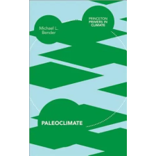 Princeton University Press Paleoclimate | Michael L Bender egyéb könyv