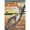Princeton University Press Phillipps' Field Guide to the Mammals of Borneo and Their Ecology | Quentin Phillipps,Karen Phillipps