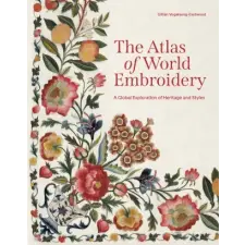 Princeton University Press The Atlas of World Embroidery | Gillian Vogelsang-Eastwood egyéb könyv