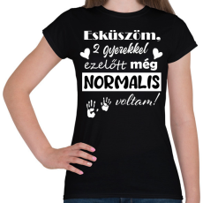 PRINTFASHION 2 gyerekkel ezelőtt normális voltam - Női póló - Fekete