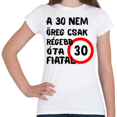 PRINTFASHION 30 éves (fekete) - Női póló - Fehér