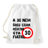 PRINTFASHION 30 éves (fekete) - Sportzsák, Tornazsák - Fehér