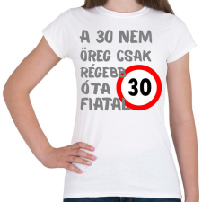 PRINTFASHION 30 éves (szürke) - Női póló - Fehér női póló