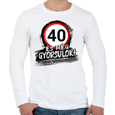 PRINTFASHION 40 és még gyorsulok - Férfi hosszú ujjú póló - Fehér férfi póló