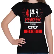 PRINTFASHION 4 nap és itt a péntek - fehér - Női póló - Fekete