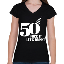 PRINTFASHION 50 éves lettem! Igyunk! - Női V-nyakú póló - Fekete női póló