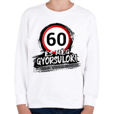 PRINTFASHION 60 és még gyorsulok - Gyerek pulóver - Fehér