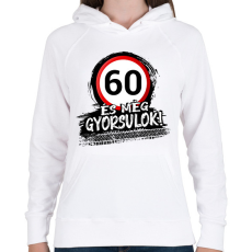 PRINTFASHION 60 és még gyorsulok - Női kapucnis pulóver - Fehér