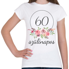 PRINTFASHION 60 éves szülinapos - Női póló - Fehér