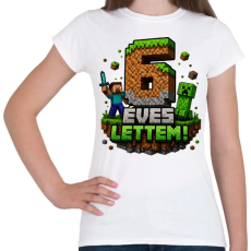 PRINTFASHION 6 éves lettem - Női póló - Fehér