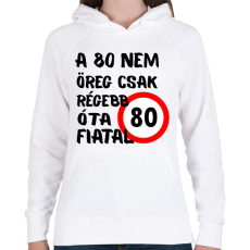 PRINTFASHION 80 éves (fekete) - Női kapucnis pulóver - Fehér