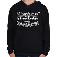 PRINTFASHION A b*szódj meg nem káromkodás, hanem TANÁCS! - Gyerek kapucnis pulóver - Fekete