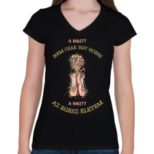 PRINTFASHION A balett nem csak egy hobbi - Női V-nyakú póló - Fekete női póló