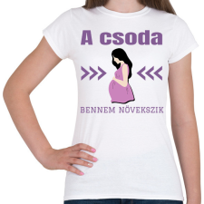 PRINTFASHION A csoda bennem növekszik - Női póló - Fehér női póló