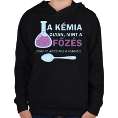 PRINTFASHION A főzés olyan, mint a kémia - Gyerek kapucnis pulóver - Fekete