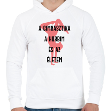 PRINTFASHION A gimnasztika a hobbim és az életem - Férfi kapucnis pulóver - Fehér férfi pulóver, kardigán