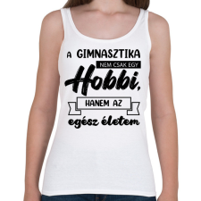 PRINTFASHION A gimnasztika nem csak egy hobbi - Női atléta - Fehér női trikó