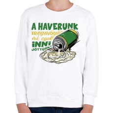 PRINTFASHION A haverunk megnősül mi csak inni jöttünk - Gyerek pulóver - Fehér