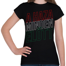 PRINTFASHION A haza minden előtt. - Női póló - Fekete női póló