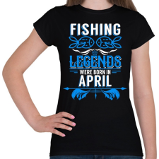 PRINTFASHION A horgász legendák áprilisban születtek - Női póló - Fekete női póló