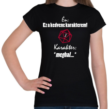 PRINTFASHION A kedvenc karakterem mindig meghal. - Női póló - Fekete női póló