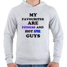 PRINTFASHION A kedvenceim a fitnessz és a jó áprilisi születésű pasik - Férfi kapucnis pulóver - Sport szürke