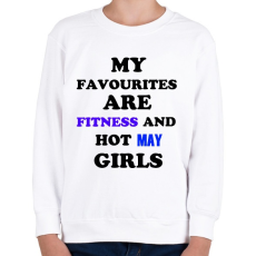 PRINTFASHION A kedvenceim a fitnessz és a jó májusi születésű csajok - Gyerek pulóver - Fehér