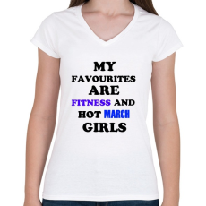 PRINTFASHION A kedvenceim a fitnessz és a jó márciusi születésű csajok - Női V-nyakú póló - Fehér