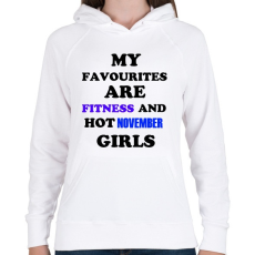 PRINTFASHION A kedvenceim a fitnessz és a jó novemberi születésű csajok - Női kapucnis pulóver - Fehér