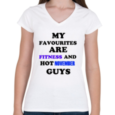PRINTFASHION A kedvenceim a fitnessz és a jó novemberi születésű pasik - Női V-nyakú póló - Fehér