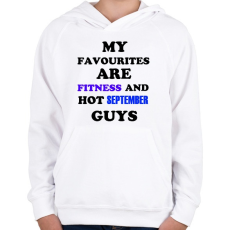PRINTFASHION A kedvenceim a fitnessz és a jó szeptemberi születésű pasik - Gyerek kapucnis pulóver - Fehér