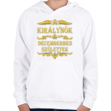 PRINTFASHION A királynők decemberben születtek - Gyerek kapucnis pulóver - Fehér
