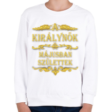 PRINTFASHION A királynők májusban születtek - Gyerek pulóver - Fehér