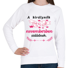 PRINTFASHION A királynők novemberben születnek. - Női pulóver - Fehér
