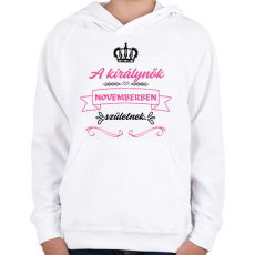 PRINTFASHION A királynők novemberben születnek pink fekete - Gyerek kapucnis pulóver - Fehér
