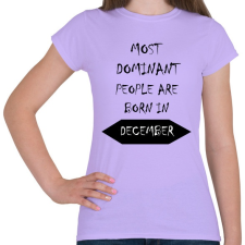 PRINTFASHION A legdominánsabb emberek decemberben születnek - Női póló - Viola női póló