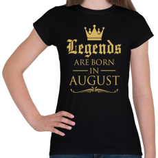 PRINTFASHION A legendák augusztusban születnek - Női póló - Fekete