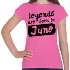 PRINTFASHION A legendák júniusban születnek - Női póló - Rózsaszín női póló