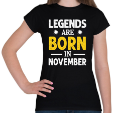 PRINTFASHION A legendák novemberben születtek - Női póló - Fekete női póló