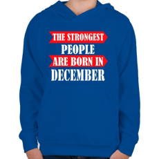 PRINTFASHION A legerősebb emberek decemberben születnek - Gyerek kapucnis pulóver - Királykék