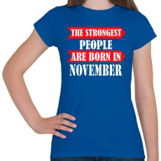 PRINTFASHION A legerősebb emberek novemberben születnek - Női póló - Királykék