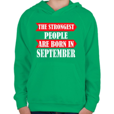 PRINTFASHION A legerősebb emberek szeptemberben születnek - Gyerek kapucnis pulóver - Zöld