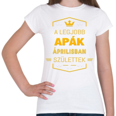 PRINTFASHION A legjobb apák április - Női póló - Fehér