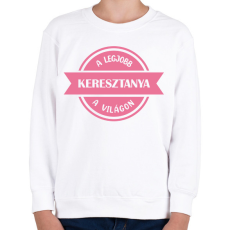 PRINTFASHION A legjobb keresztanya a világon - Gyerek pulóver - Fehér
