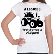 PRINTFASHION A legjobb traktoros a világon! - Női póló - Fehér női póló