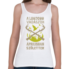 PRINTFASHION A legjobb vadászok áprilisban születtek - Női atléta - Fehér női trikó