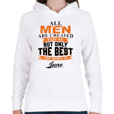 PRINTFASHION A legjobbak Júniusban születtek! - Női kapucnis pulóver - Fehér női pulóver, kardigán